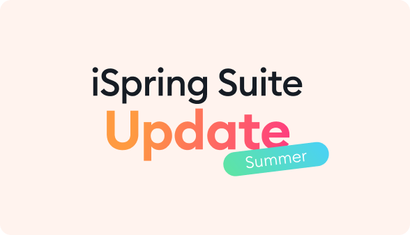 iSpring Suite Summer 2025 Update