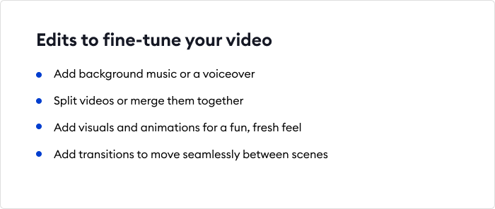 Edits to fine-tune your video