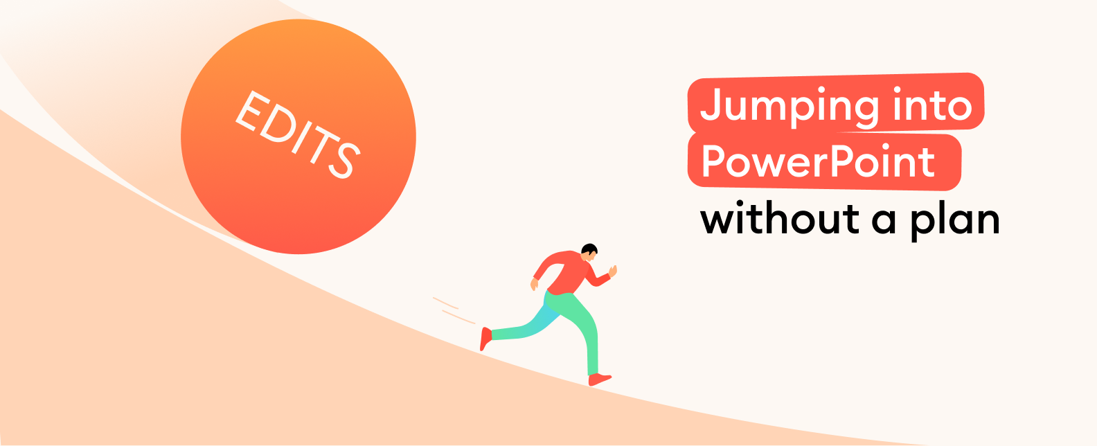 Jumping into PowerPoint without a plan