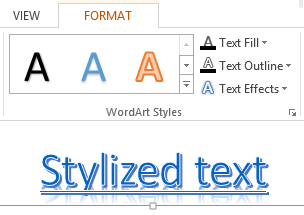 Format tab > add WordArt Styles to a selected text.