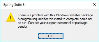 There is a problem with this Windows Installer package. A program required for this install to complete could not be run. Contact your support personnel or package vendor.